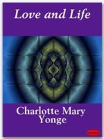 Couverture du livre « Love and Life » de Charlotte Mary Yonge aux éditions Ebookslib