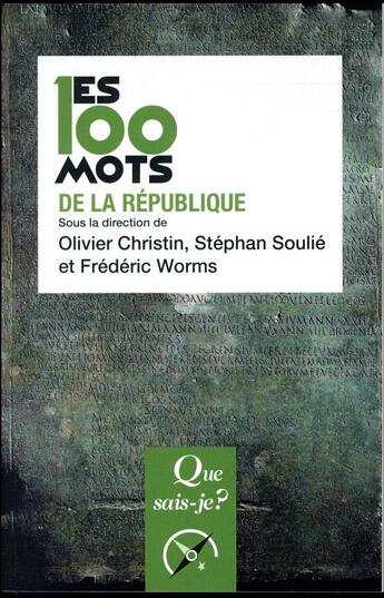 Couverture du livre « Les 100 mots de la republique » de Frederic Worms aux éditions Que Sais-je ?