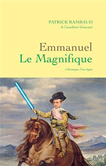 Couverture du livre « Emmanuel le Magnifique ; chronique d'un règne » de Patrick Rambaud aux éditions Grasset Et Fasquelle