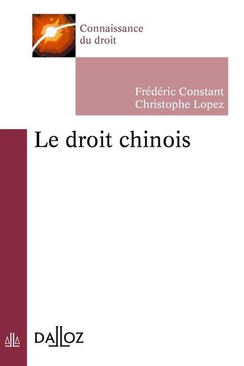 Couverture du livre « Le droit chinois » de Christophe Lopez et Frederic Constant aux éditions Dalloz