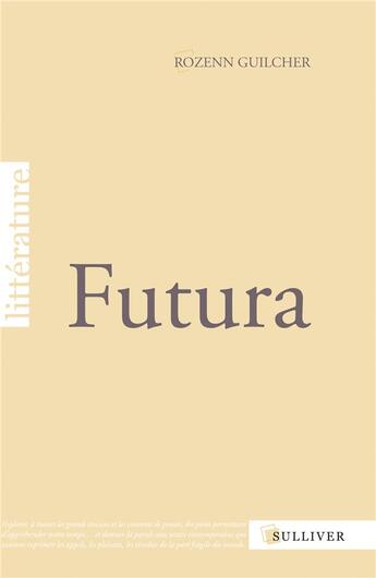 Couverture du livre « Futura » de Rozenn Guilcher aux éditions Sulliver