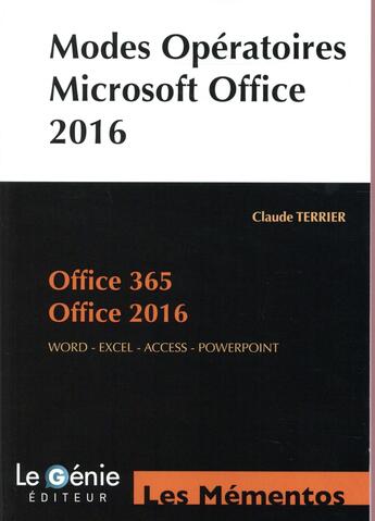 Couverture du livre « Modes opératoires Microsoft Office 2016 et Office 365 (2e édition) » de Claude Terrier aux éditions Genie Des Glaciers