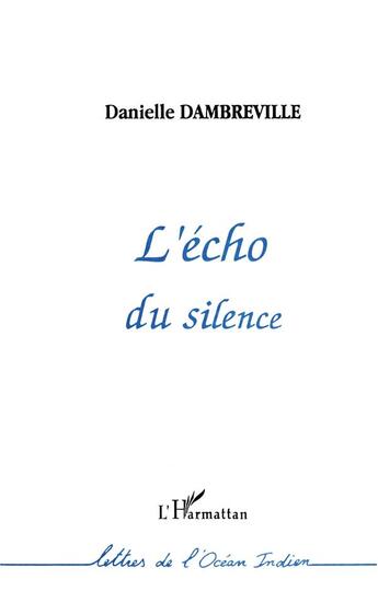 Couverture du livre « L'écho du silence » de Danielle Dambreville aux éditions L'harmattan