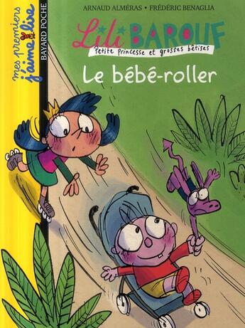 Couverture du livre « Lili Barouf t.2 ; le bébé-roller » de Frederic Benaglia et Arnaud Almeras aux éditions Bayard Jeunesse
