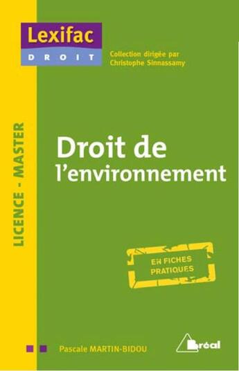 Couverture du livre « Droit de l'environnement ; licence, master ; en fiches pratiques » de Christophe Ssinnassamy et Pascale Martin-Bidou aux éditions Breal