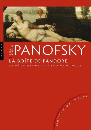 Couverture du livre « La boîte de Pandore ; les métamorphoses d'un symbole mythique » de Erwin Panofsky et Dora aux éditions Hazan