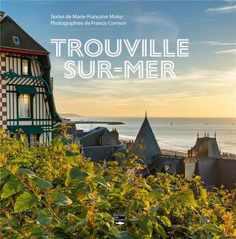 Couverture du livre « Trouville-sur-Mer » de Francis Cormon et Marie-Francoise Moisy aux éditions Des Falaises