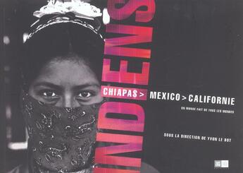 Couverture du livre « Indiens - chiapas-mexico-californies » de Yvon Le Bot aux éditions Indigene