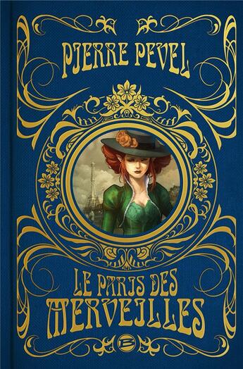 Couverture du livre « Le Paris des merveilles : Intégrale Tomes 1 à 3 » de Pierre Pevel et Xavier Collette aux éditions Bragelonne