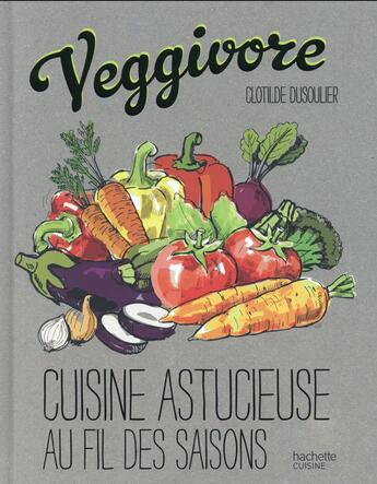 Couverture du livre « Veggivore » de Clotilde Dusoulier aux éditions Hachette Pratique