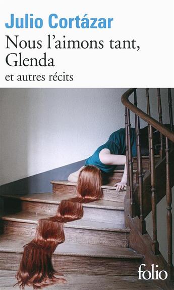 Couverture du livre « Nous l'aimons tant, Glenda et autres récits » de Julio Cortazar aux éditions Folio