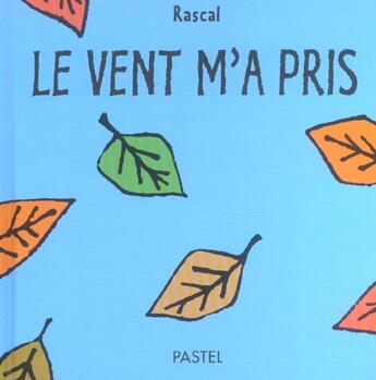 Couverture du livre « Vent m a pris (le) » de Rascal aux éditions Ecole Des Loisirs