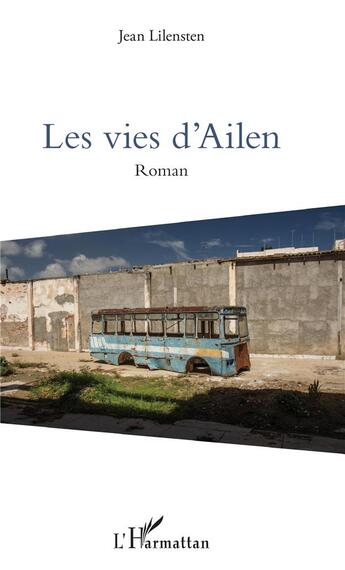 Couverture du livre « Les vies d'Ailen » de Jean Lilensten aux éditions L'harmattan