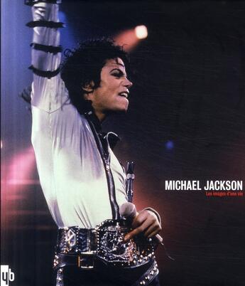 Couverture du livre « Michael Jackson ; les images d'une vie » de Bal Candice aux éditions Yb