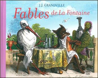 Couverture du livre « Fables de La Fontaine » de Grandville aux éditions Mic Mac Editions