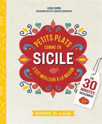 Couverture du livre « Petits plats comme en Sicile » de Caroline Bourgeois et Louis Girod aux éditions Marabout