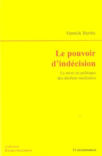 Couverture du livre « Pouvoir D'Indecision (Le) » de Yannick Barthe aux éditions Economica