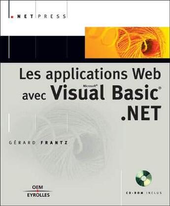 Couverture du livre « Applications Web Avec Visual Basic .Net » de Gérard Frantz aux éditions Osman Eyrolles Multimedia