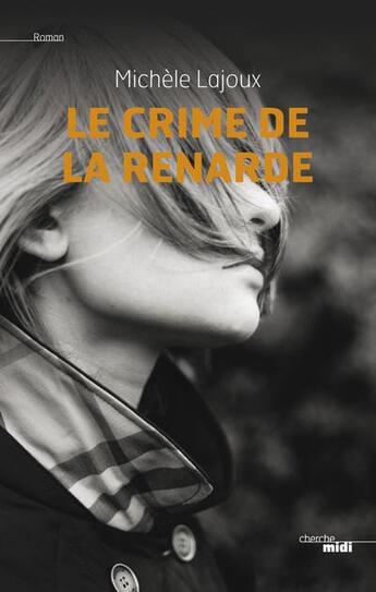Couverture du livre « Le crime de la renarde » de Michele Lajoux aux éditions Cherche Midi