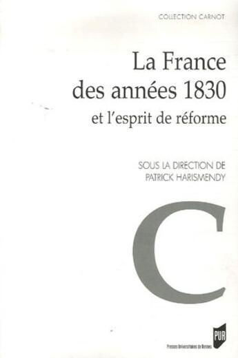 Couverture du livre « La France des années 1830 et l'esprit de réforme » de Patrick Harismendy aux éditions Pu De Rennes