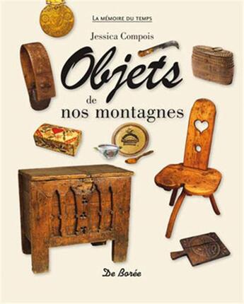 Couverture du livre « Objets de nos montagnes » de Jessica Compois aux éditions De Boree