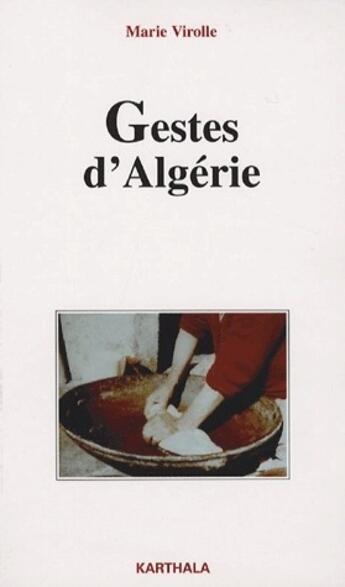 Couverture du livre « Gestes d'Algérie » de Marie Virolle aux éditions Karthala