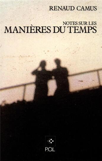 Couverture du livre « Notes sur les manières du temps » de Renaud Camus aux éditions P.o.l