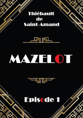Couverture du livre « MAZELOT » de Thiebault De Saint-Amand aux éditions Librinova