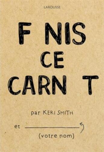 Couverture du livre « Finis ce carnet » de Keri Smith aux éditions Larousse
