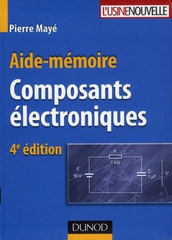 Couverture du livre « Composants électroniques (4e édition) » de Pierre Maye aux éditions Dunod