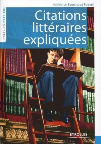 Couverture du livre « Citations littéraires expliquées » de Boursicaud Podetti(L aux éditions Eyrolles