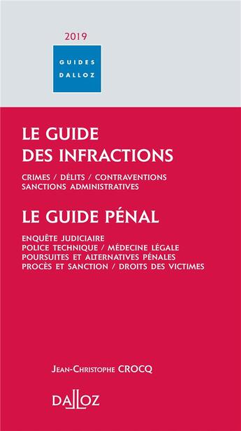 Couverture du livre « Le guide des infractions ; le guide pénal (édition 2019) (20e édition) » de Jean-Christophe Crocq aux éditions Dalloz