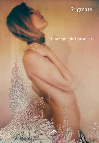 Couverture du livre « Stigmate » de Emmanuelle Bousquet aux éditions Filigranes