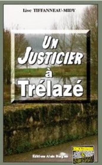 Couverture du livre « Un justicier à Trélazé » de Lise Tiffaneau-Midy aux éditions Bargain