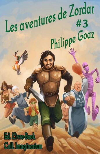 Couverture du livre « Les aventures de Zordar t.3 » de Philippe Goaz aux éditions L'ivre Book