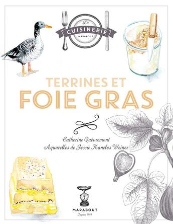 Couverture du livre « Terrines et foies gras » de Catherine Quevremont aux éditions Marabout