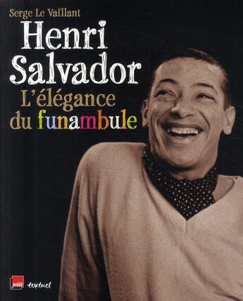 Couverture du livre « Henri Salvador ; l'élégance du funambule » de Le Vaillant Serge aux éditions Textuel