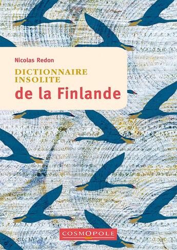 Couverture du livre « Dictionnaire insolite de la Finlande » de Nicolas Redon aux éditions Cosmopole