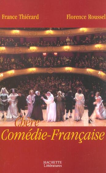Couverture du livre « Chère Comédie Française » de Roussel/Thierard aux éditions Hachette Litteratures