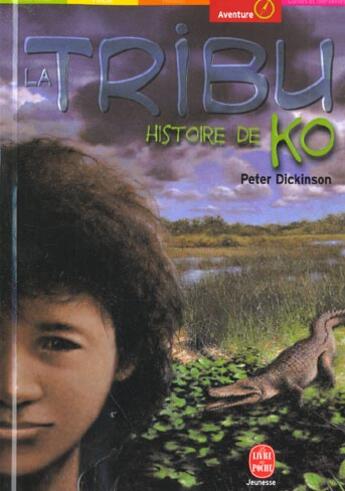 Couverture du livre « La tribu t.3 ; histoire de ko » de Dickinson-P aux éditions Le Livre De Poche Jeunesse
