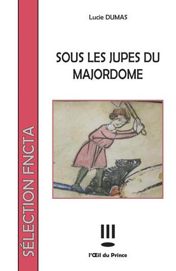 Couverture du livre « Sous les jupes du majordome » de Lucie Dumas aux éditions L'oeil Du Prince
