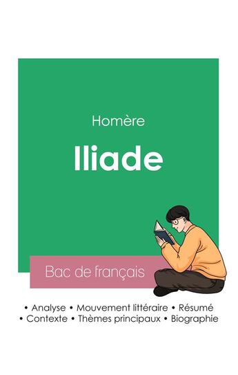 Couverture du livre « Réussir son Bac de français 2023 : Analyse de l'Iliade de Homère » de Homere aux éditions Bac De Francais