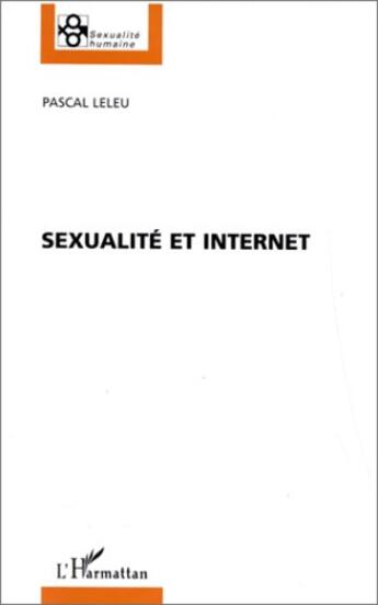 Couverture du livre « Sexualité et internet » de Pascal Leleu aux éditions L'harmattan