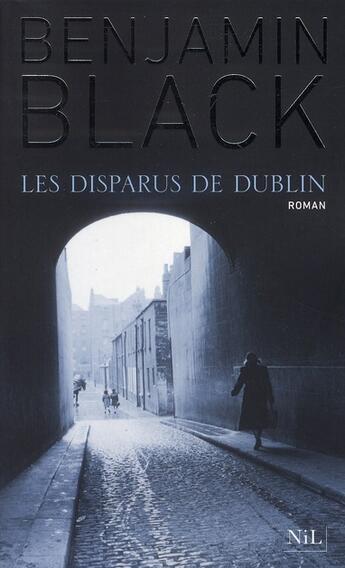 Couverture du livre « Les disparus de Dublin » de Benjamin Black aux éditions Nil
