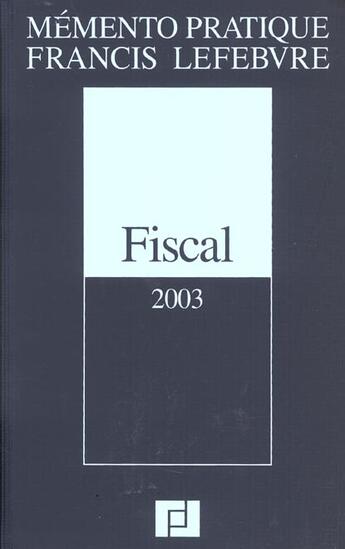 Couverture du livre « Memento fiscal (édition 2003) » de  aux éditions Lefebvre