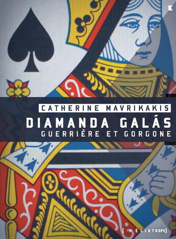 Couverture du livre « Diamanda Galás, guerrière et gorgone » de Catherine Mavrikakis aux éditions Les éditions Héliotrope