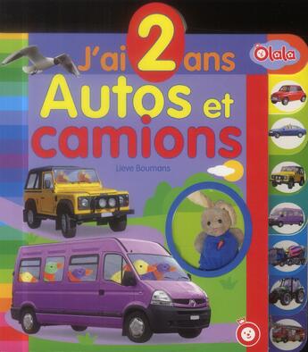 Couverture du livre « J'ai 2 ans ; autos et camions » de Lieve Boumans aux éditions Olala Books