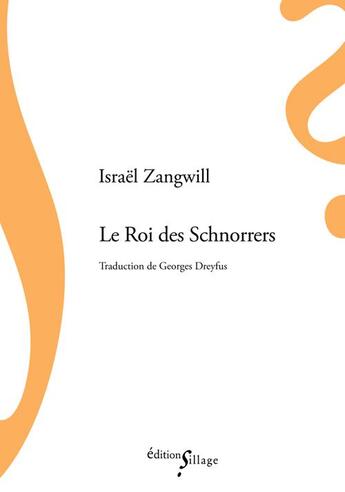 Couverture du livre « Le roi des Schnorrers » de Israel Zangwill aux éditions Sillage