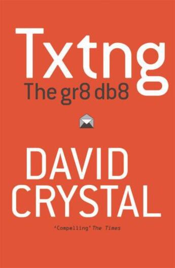Couverture du livre « Txtng: The Gr8 Db8 » de David Crystal aux éditions Oup Oxford