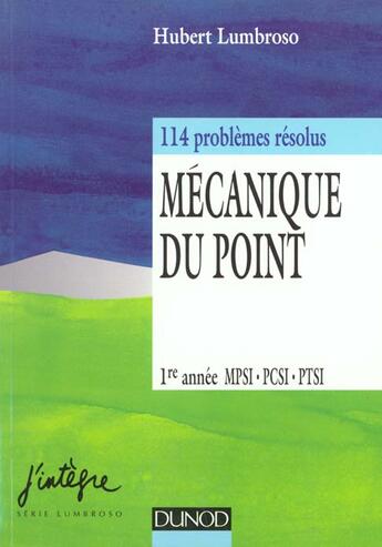 Couverture du livre « Mecanique du point ; 114 problemes resolus » de Hubert Lumbroso aux éditions Dunod